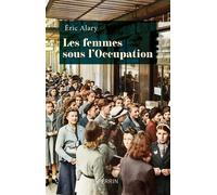 Eric Alary – Les femmes sous l'Occupation – Broché