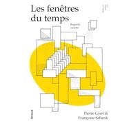 Les fenêtres du temps - Regards croisés Françoise Schenk (Auteur), Pierre Gisel (Auteur)