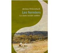 Les fermiers : la classe sociale oubliée