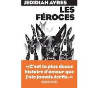Les Féroces Jedidiah Ayres (Auteur), Antoine Chainas (Traduction)