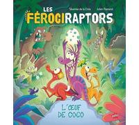 Les férociraptors - L'oeuf de Coco
