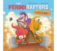 Les Férociraptors - Paniquosaure - Séverine de La Croix - Splash - cartonné - Album jeunesse