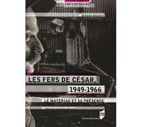Les fers de César, 1949-1966 Renaud Bouchet (Auteur)