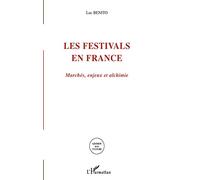 LES FESTIVALS EN FRANCE: Marchés, enjeux et alchimie