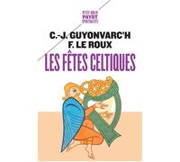 Les fêtes celtiques - Christian-Joseph Guyonvarc'h - Payot - Poche - Essai