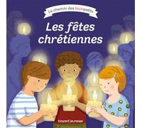 Les fêtes chrétiennes - Nirham Tervuren - Bayard Soleil - broché - Document jeunesse