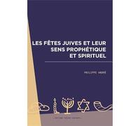 Les fêtes juives et leur sens prophétique et spirituel