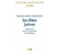 Les fetes juives Philippe Haddad (Traduction), Gérard Haddad (Auteur), Yeshayahou Leibowitz (Auteur)