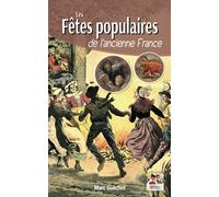 Les Fêtes populaires de l'ancienne France