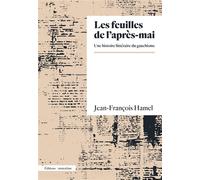 Les Feuilles de l'après-mai Une histoire littéraire du gauchisme - Jean-François Hamel - Amsterdam Eds - broché - Essai