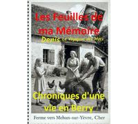 Les Feuilles de ma Mémoire: Chroniques d'une vie en Berry