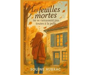 Les feuilles mortes ne se ramassent pas toutes à la pelle: Mémoire, secrets de famille et héritage émotionnel Un récit qui nous rappelle que les fissures, parfois, peuvent devenir des lignes d’or.