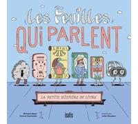 Les Feuilles Qui Parlent - La Petite Histoire Du Livre