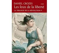 Les Feux de la liberté: La trilogie de la Révolution (tome 1)