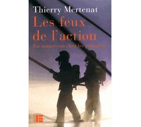 Les feux de l'action En immersion chez les pompiers - Thierry Mertenat - Labor Et Fides - broché - Essai