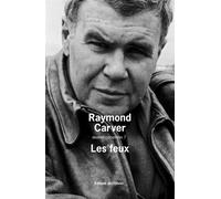 Les Feux Oeuvres complètes 7 - Raymond Carver - De L'olivier Eds - broché - Roman