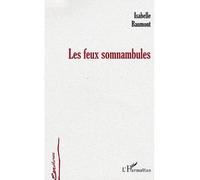 Les feux somnambules - Isabelle Baumont - L'harmattan - broché - Roman