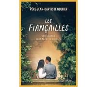 Les fiançailles Une chance pour tous les couples - Père Jean-Baptiste Golfier - Salvator - broché - Essai