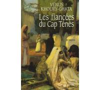 Les fiancées du Cap Ténés - Vénus Khoury-Ghata - Lattes - broché - Livre