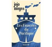 Les Fiancées du Pacifique Jojo Moyes (Auteur), Alice Seelow (Traduction)