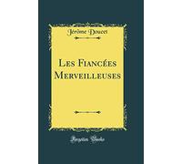 Les Fiancées Merveilleuses (Classic Reprint)
