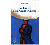 Les fiancés de la Grande Guerre - Sylvie André - L'harmattan - broché - Livre