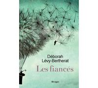 Les fiancés - Déborah Lévy-Bertherat - Rivages - broché - Roman