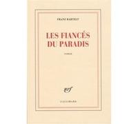 Franz Bartelt – Les fiancés du paradis – Broché – Gallimard