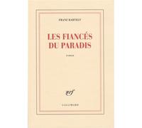 Franz Bartelt – Les fiancés du paradis – Broché – Gallimard