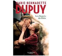 Marie-Bernadette Dupuy – Les Fiancés du Rhin – Roman – Nouvelle édition – Broché