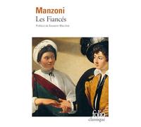 Les Fiancés: Histoire milanaise du XVIIe siècle