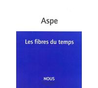 Les Fibres du temps - Bernard Aspe - Nous Eds - broché - Essai