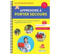 Les fiches de l'école - Apprendre à porter secours - cycles 1, 2, et 3 Pour apprendre à donner l'alerte et découvrir les gestes de premiers secours - Collectif rue des écoles - Rue Des Ecoles - broché