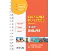 Les fiches du lycée - Terminale - Histoire-Géographie: 65 fiches pour réussir son année avec brio