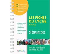 Les fiches du lycée - Terminale - Spécialité SES: 65 fiches pour réussir son année avec brio