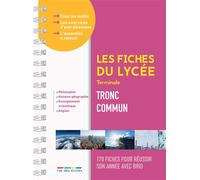 Les fiches du lycée - Terminale - Tout le tronc commun 170 fiches pour réussir son année avec brio - Collectif rue des écoles - Rue Des Ecoles - broché - Scolaire / Universitaire