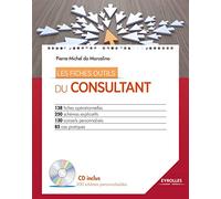 LES FICHES OUTILS DU CONSULTANT AVEC CD ROM INCLUS: 138 FICHES OPERATIONNELLES. 250 SCHEMAS EXPLICATIFS. 130 CONSEILS PERSONNALISES.