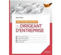 Les fiches outils du dirigeant d'entreprise Daniel Cohen (Auteur)