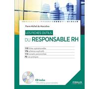 Les fiches outils du responsable RH : 110 fiches opérationnelles, 176 schémas explicatifs, 113 conseils personnalisés, 70 cas pratiques