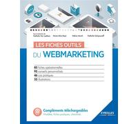 Les fiches outils du webmarketing 85 fiches opérationnelles. 95 conseils personnalisés. 46 cas pratiques. 55 illustrations. - Nathalie Van Laethem - Organisation Eds D' - broché - Etude