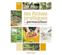 Les fiches pratiques du permaculteur