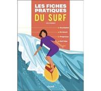 Les fiches pratiques du surf - Se préparer - Se lancer - Progresser - Surf trips Kaëlig Brandily (Auteur), Laurent Stefano (Illustration)