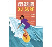 Les fiches pratiques du surf - Se préparer - Se lancer - Progresser - Surf trips - Kaëlig Brandily - Vagnon Du Plaisancier Eds - broché - Guide