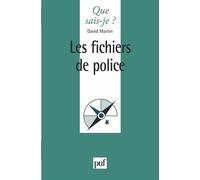 Les fichiers de police - David Martin - Que Sais-Je - Poche - Etude