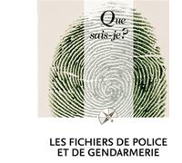 Les fichiers de police et de gendarmerie