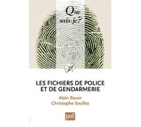 Les Fichiers De Police Et De Gendarmerie - Que Sais-Je 2e Édition