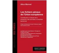 Les fichiers pénaux de l'Union européenne Alice Mornet (Auteur)