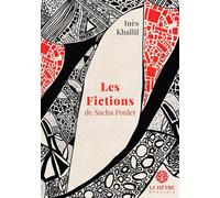 Les Fictions de Sacha Poulet - Inès Khallil - Du Hetre Myriadis - broché - Roman