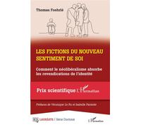 Les fictions du nouveau sentiment de soi Comment le néolibéralisme absorbe les revendications de l'identité - Thomas Foehrle - L'harmattan - broché - Essai