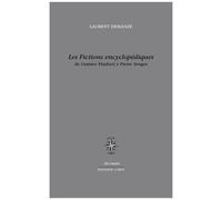 Les Fictions Encyclopédiques - De Gustave Flaubert À Pierre Senges